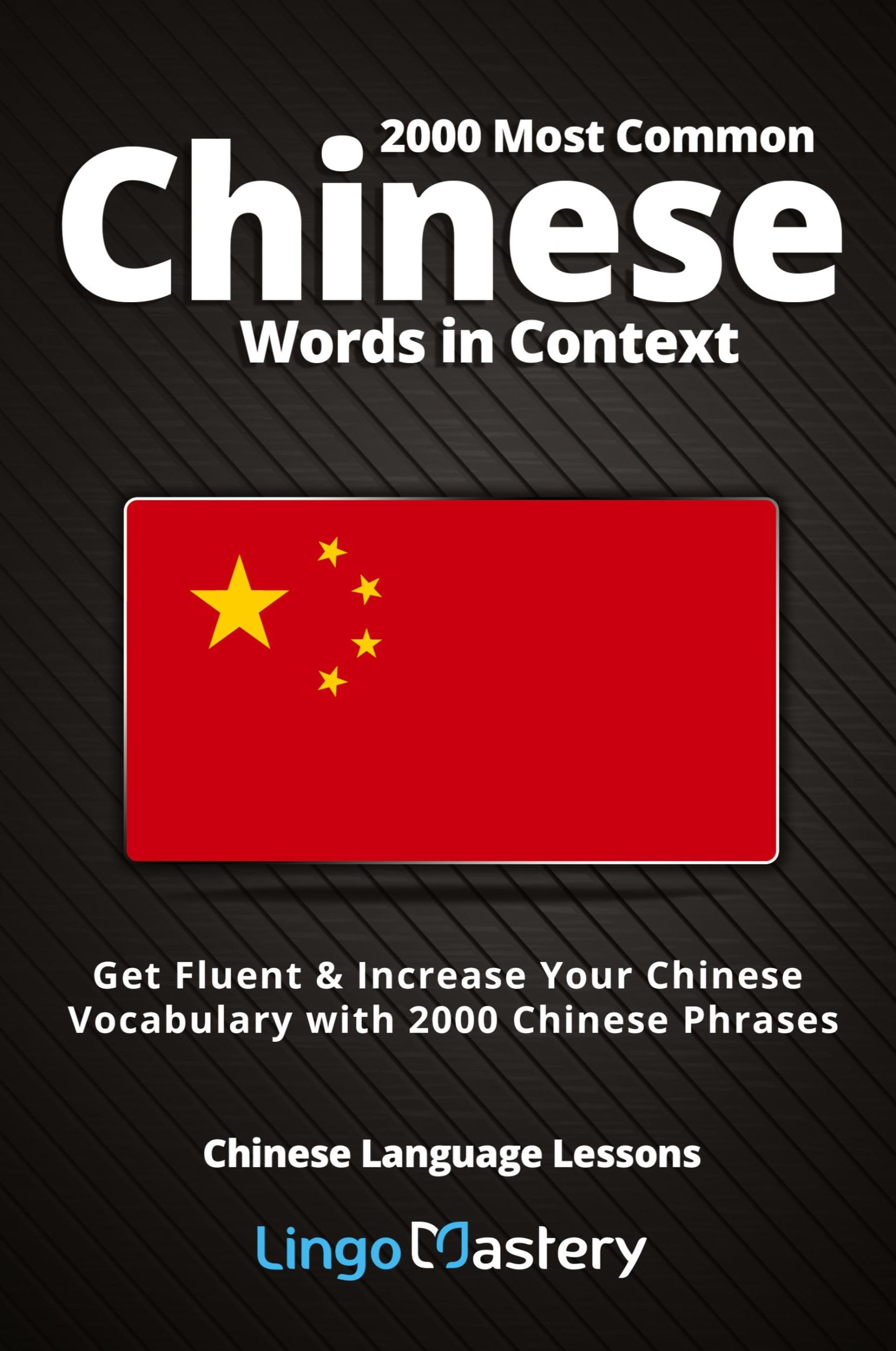 Cover: 9781951949013 | 2000 Most Common Chinese Words in Context | Lingo Mastery | Buch