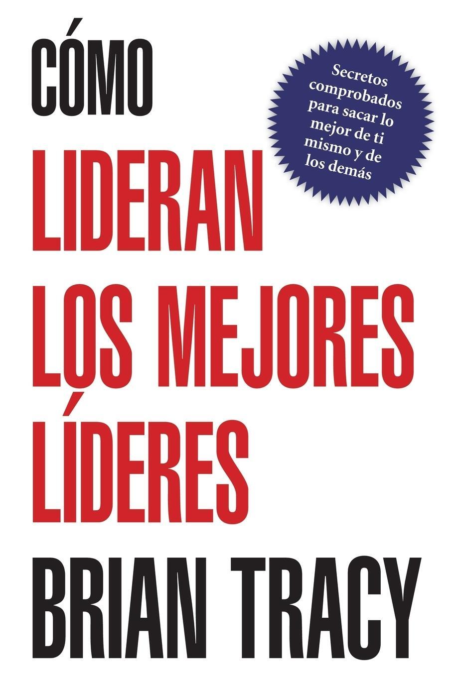 Cover: 9781602555563 | Como Lideran los Mejores Lideres | Brian Tracy | Taschenbuch | 2011