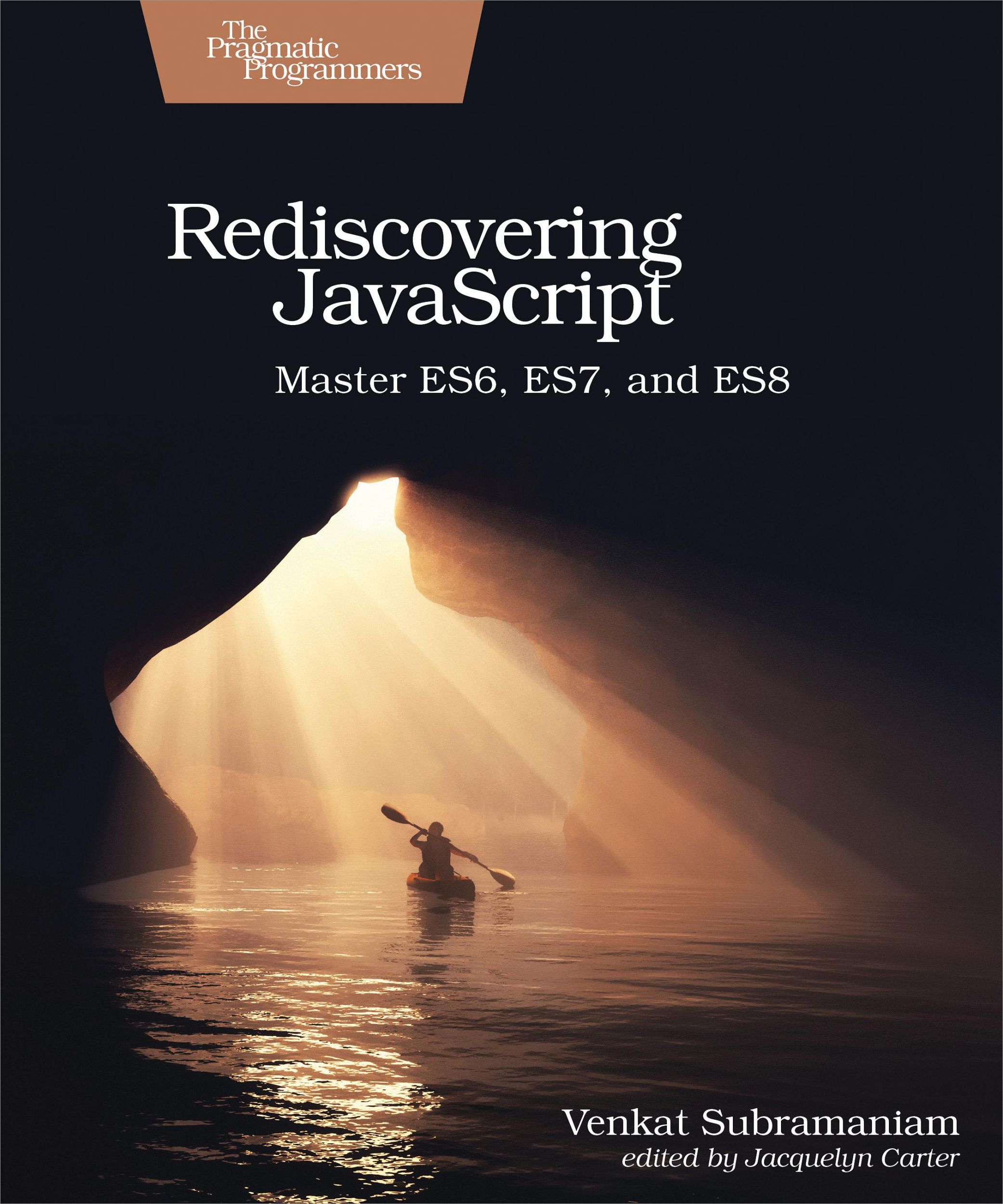 Cover: 9781680505467 | Rediscovering JavaScript | Master ES6, ES7, and ES8 | Subramaniam