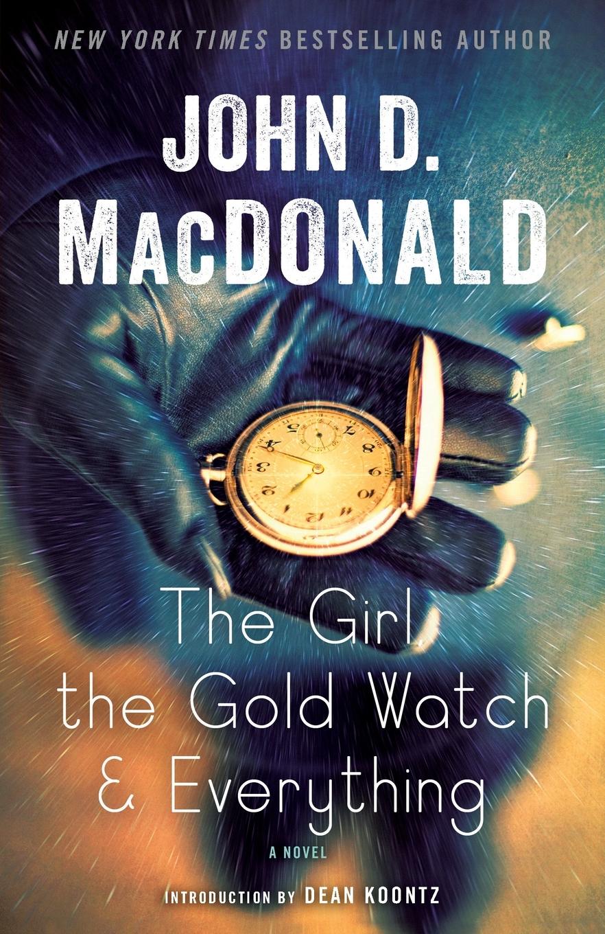 Cover: 9780812985290 | The Girl, the Gold Watch &amp; Everything | A Novel | John D. Macdonald