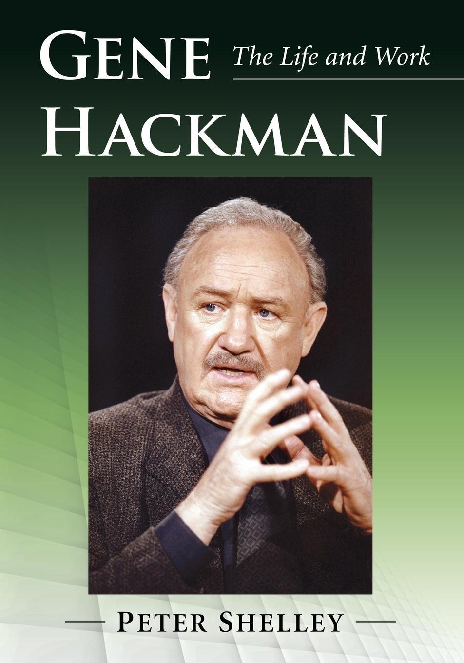 Cover: 9781476670478 | Gene Hackman | The Life and Work | Peter Shelley | Taschenbuch | 2018