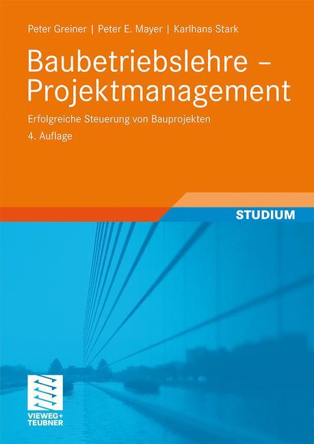 Cover: 9783834806581 | Baubetriebslehre - Projektmanagement | Peter Greiner (u. a.) | Buch