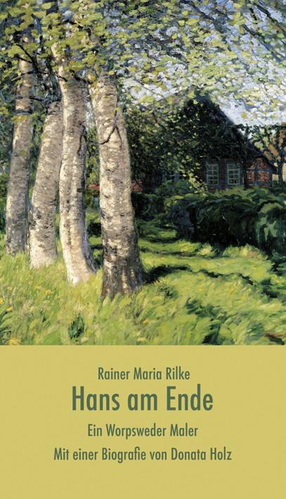 Cover: 9783960451457 | Hans am Ende | Ein Worpsweder Maler | Rainer Maria Rilke (u. a.)