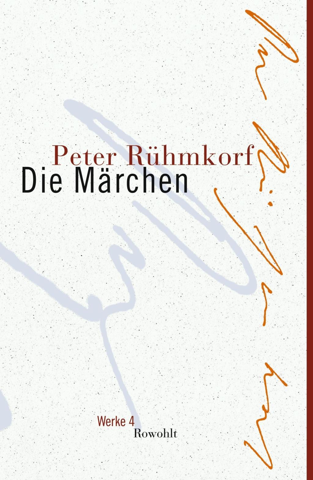 Cover: 9783498057800 | Die Märchen | Rühmkorf: Werke 4 | Peter Rühmkorf | Buch | 448 S.