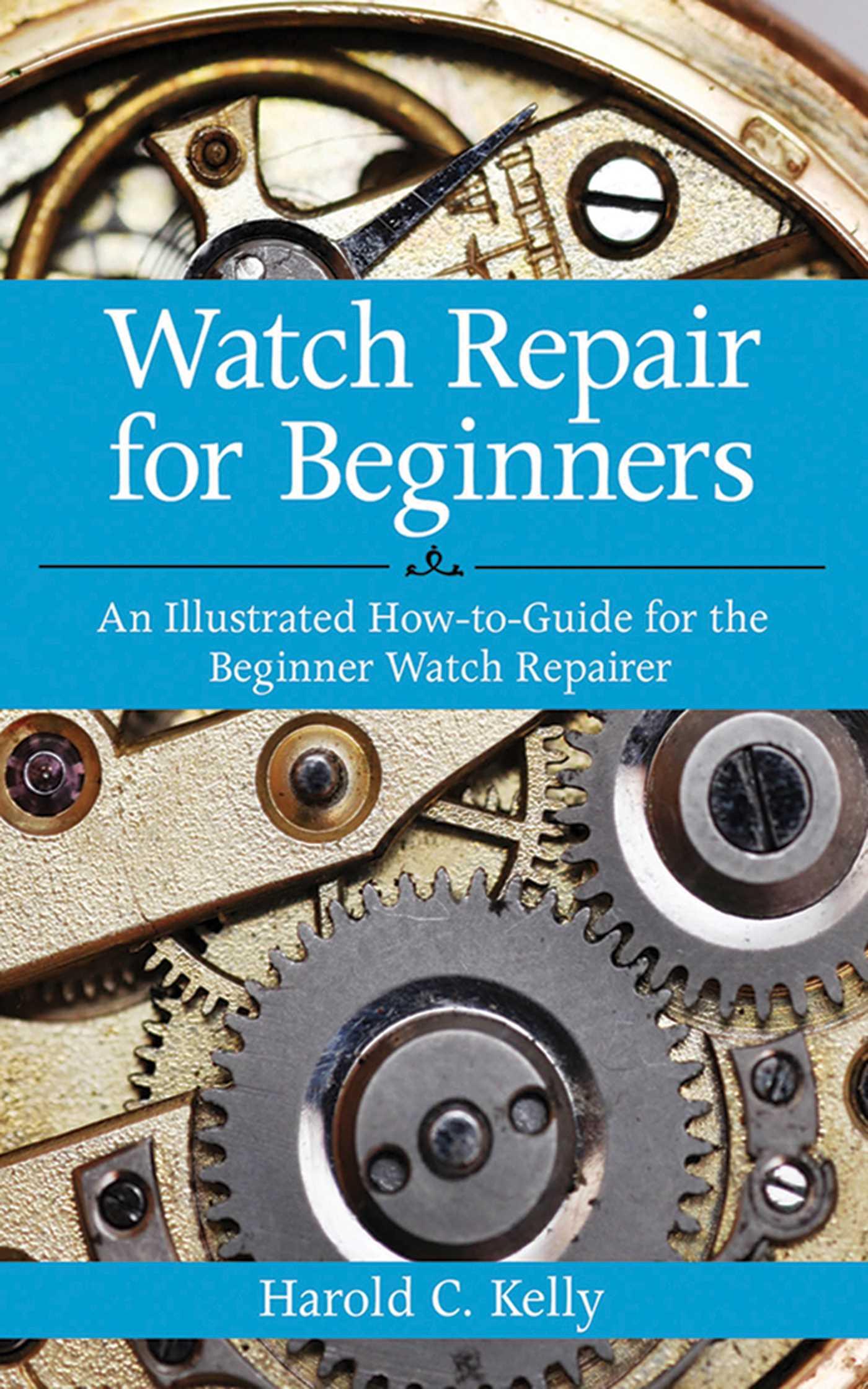 Cover: 9781616083731 | Watch Repair for Beginners | Harold C Kelly | Taschenbuch | Englisch