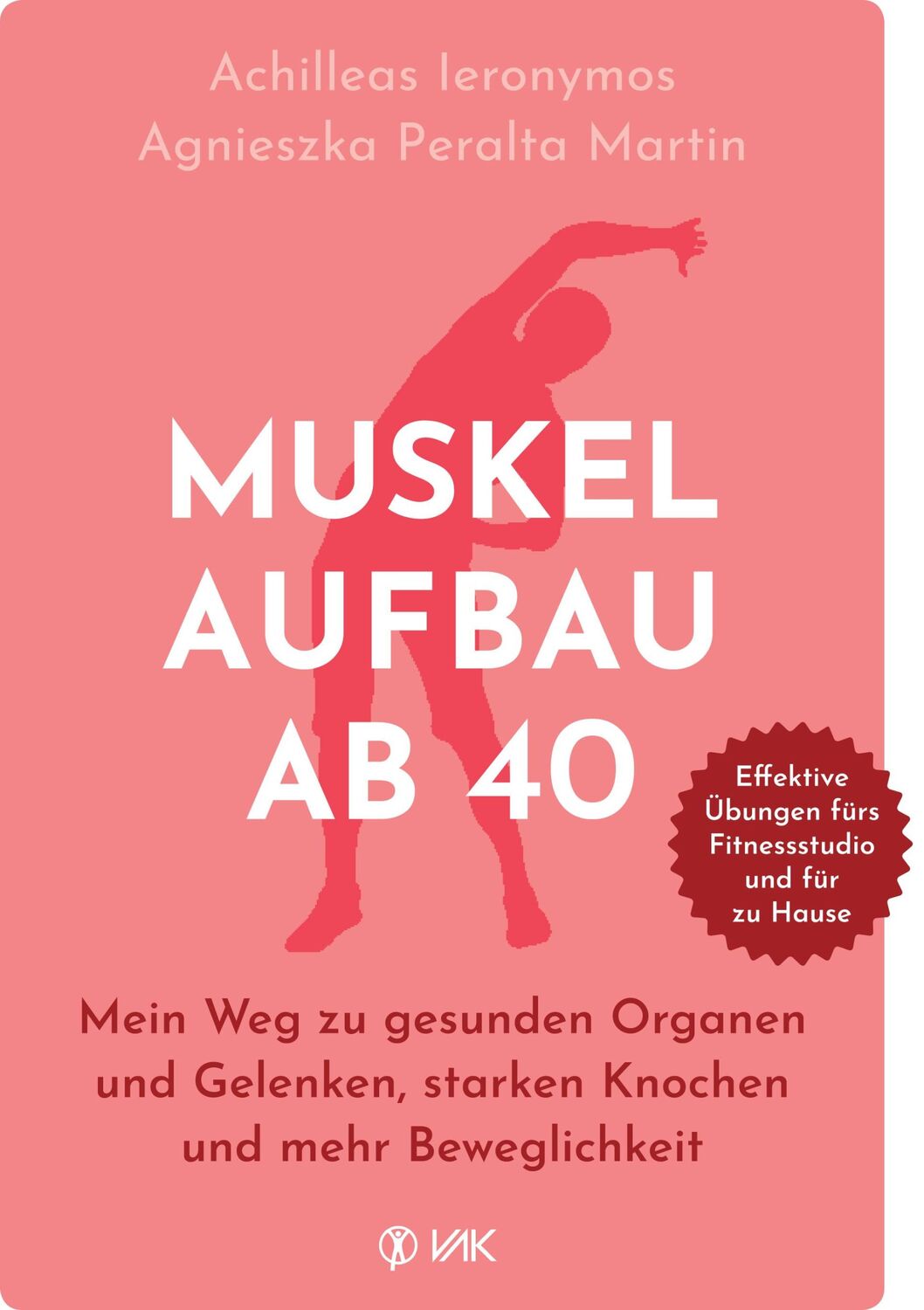 Cover: 9783867312783 | Muskelaufbau ab 40 | Achilleas Ieronymos (u. a.) | Taschenbuch | 2024