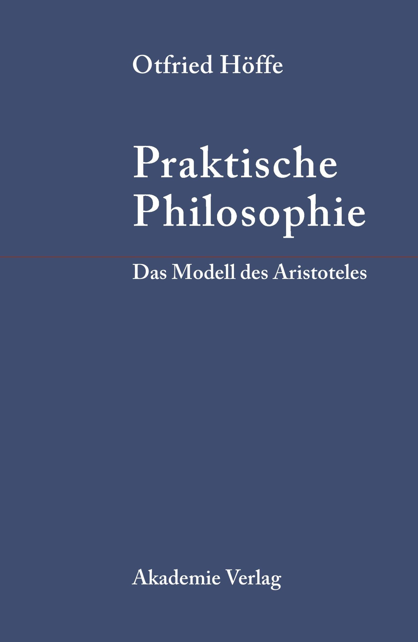 Cover: 9783050043951 | Praktische Philosophie | Das Modell des Aristoteles | Otfried Höffe