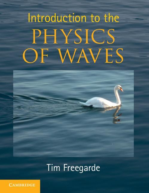 Cover: 9780521147163 | Introduction to the Physics of Waves | Tim Freegarde | Taschenbuch