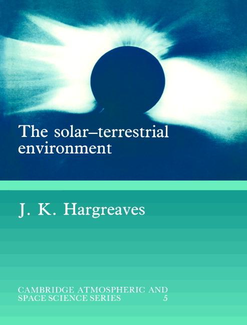 Cover: 9780521427371 | The Solar-Terrestrial Environment | J. K. Hargreaves (u. a.) | Buch