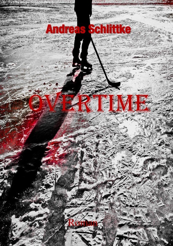 Cover: 9783741853500 | Overtime | Andreas Schlittke | Taschenbuch | 308 S. | Deutsch | 2016