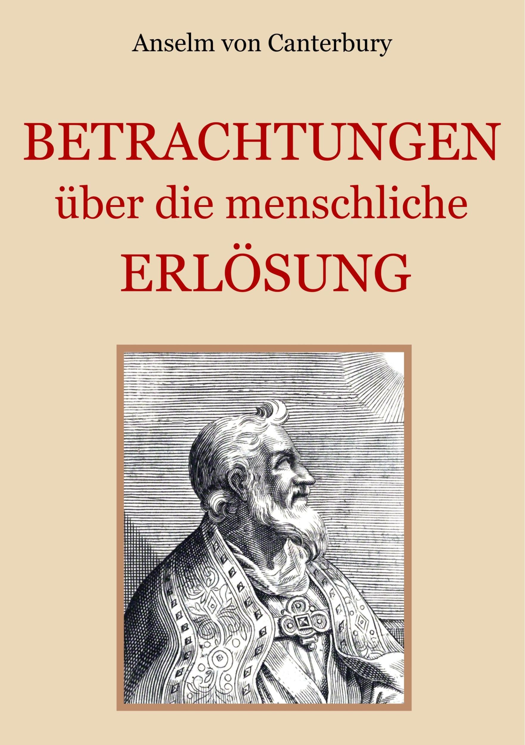 Cover: 9783752838787 | Betrachtungen über die menschliche Erlösung | Anselm Von Canterbury