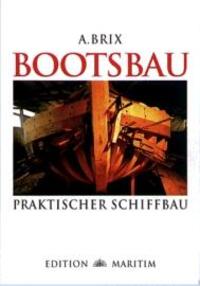 Cover: 9783892253822 | Bootsbau. Praktischer Schiffbau | Adolf Brix | Buch | 397 S. | Deutsch