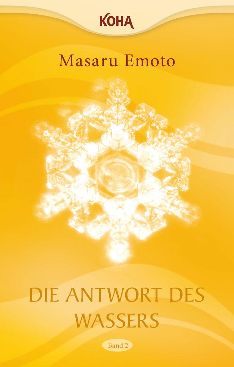 Cover: 9783867281874 | Die Antwort des Wassers, Band 2 | Masaru Emoto | Taschenbuch | 192 S.