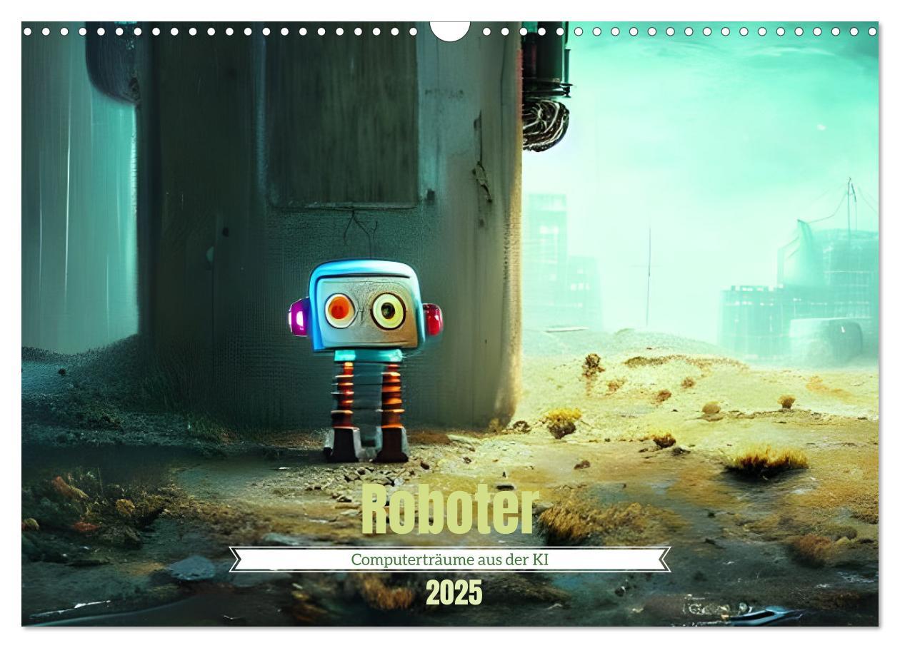 Cover: 9783383942624 | Roboter - Computerträume aus der KI (Wandkalender 2025 DIN A3...