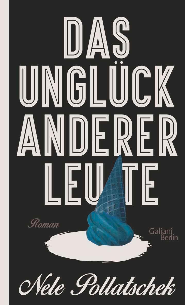 Cover: 9783869711379 | Das Unglück anderer Leute | Nele Pollatschek | Buch | 224 S. | Deutsch