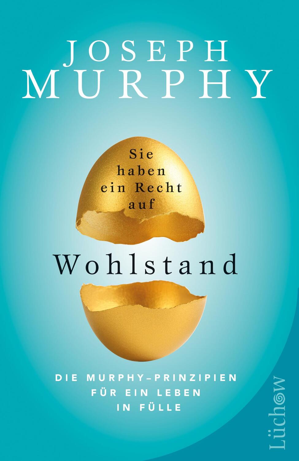 Cover: 9783958833791 | Sie haben ein Recht auf Wohlstand | Joseph Murphy | Taschenbuch | 2019