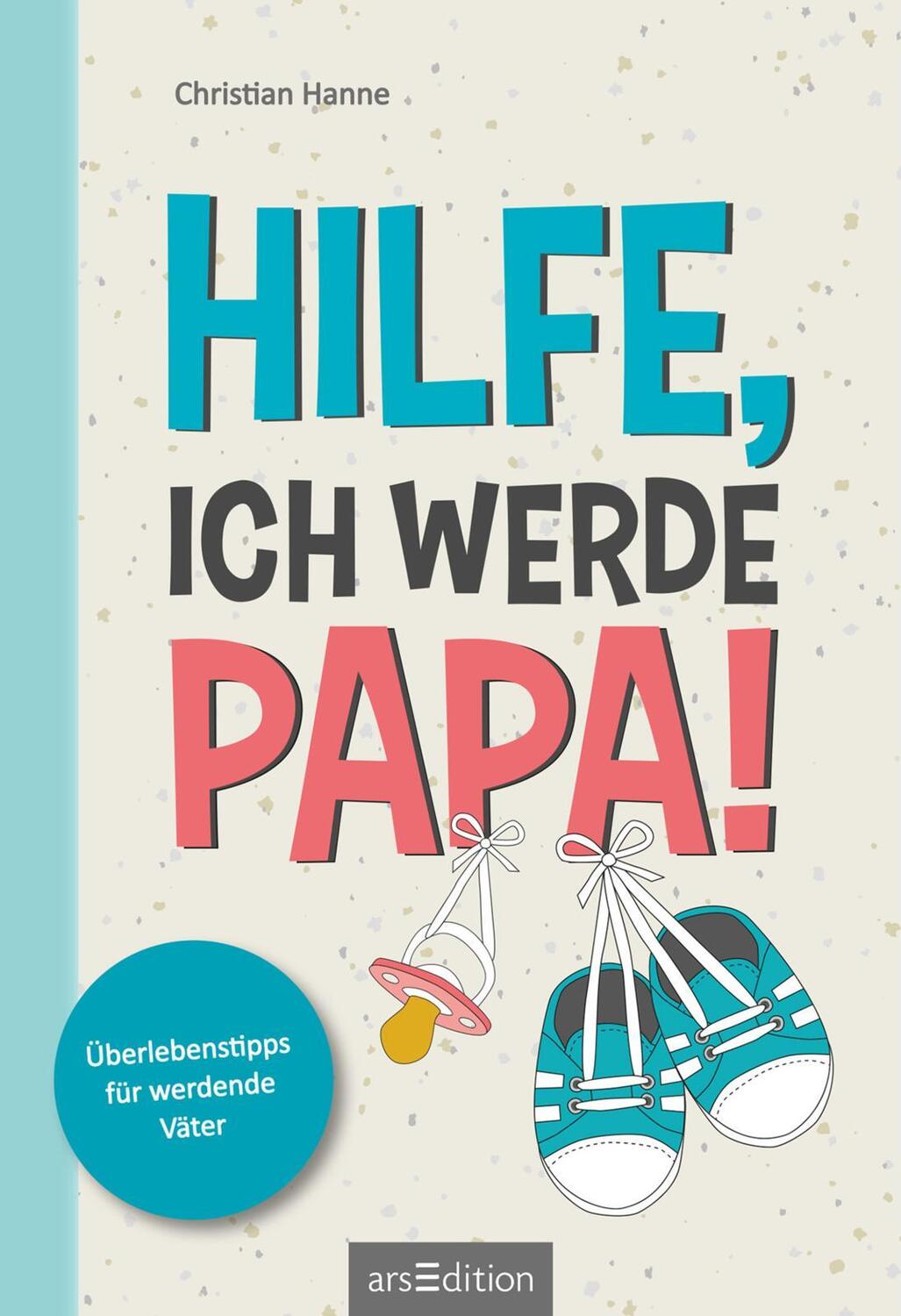 Bild: 9783845830964 | Hilfe, ich werde Papa! | Überlebenstipps für werdende Väter | Hanne