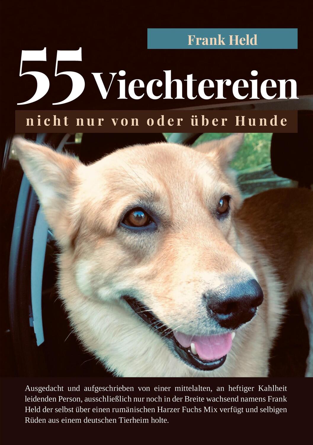 Cover: 9783962294304 | 55 Viechtereien | nicht nur von oder über Hunde | Frank Held | Buch