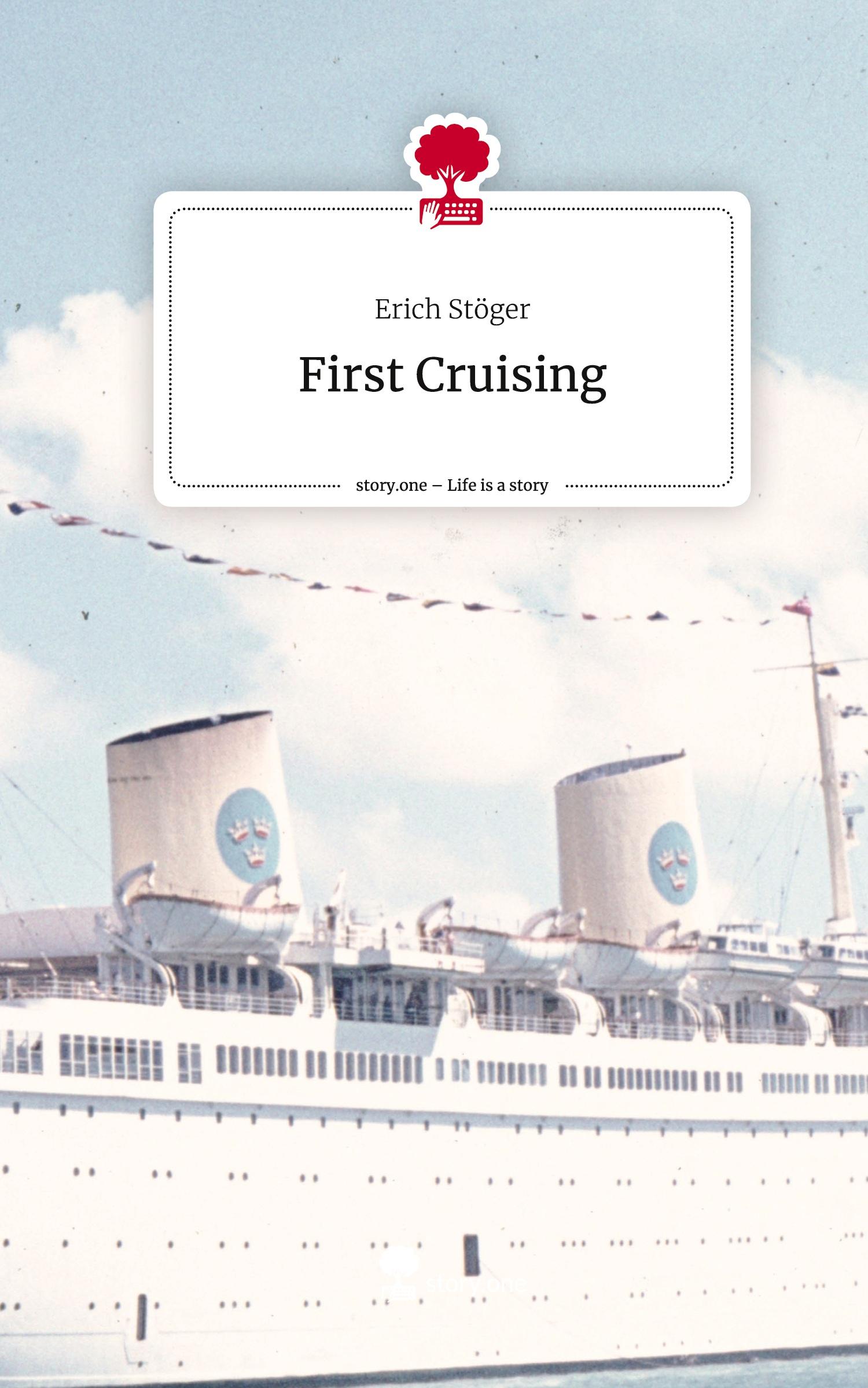 Cover: 9783711503176 | First Cruising. Life is a Story - story.one | Erich Stöger | Buch