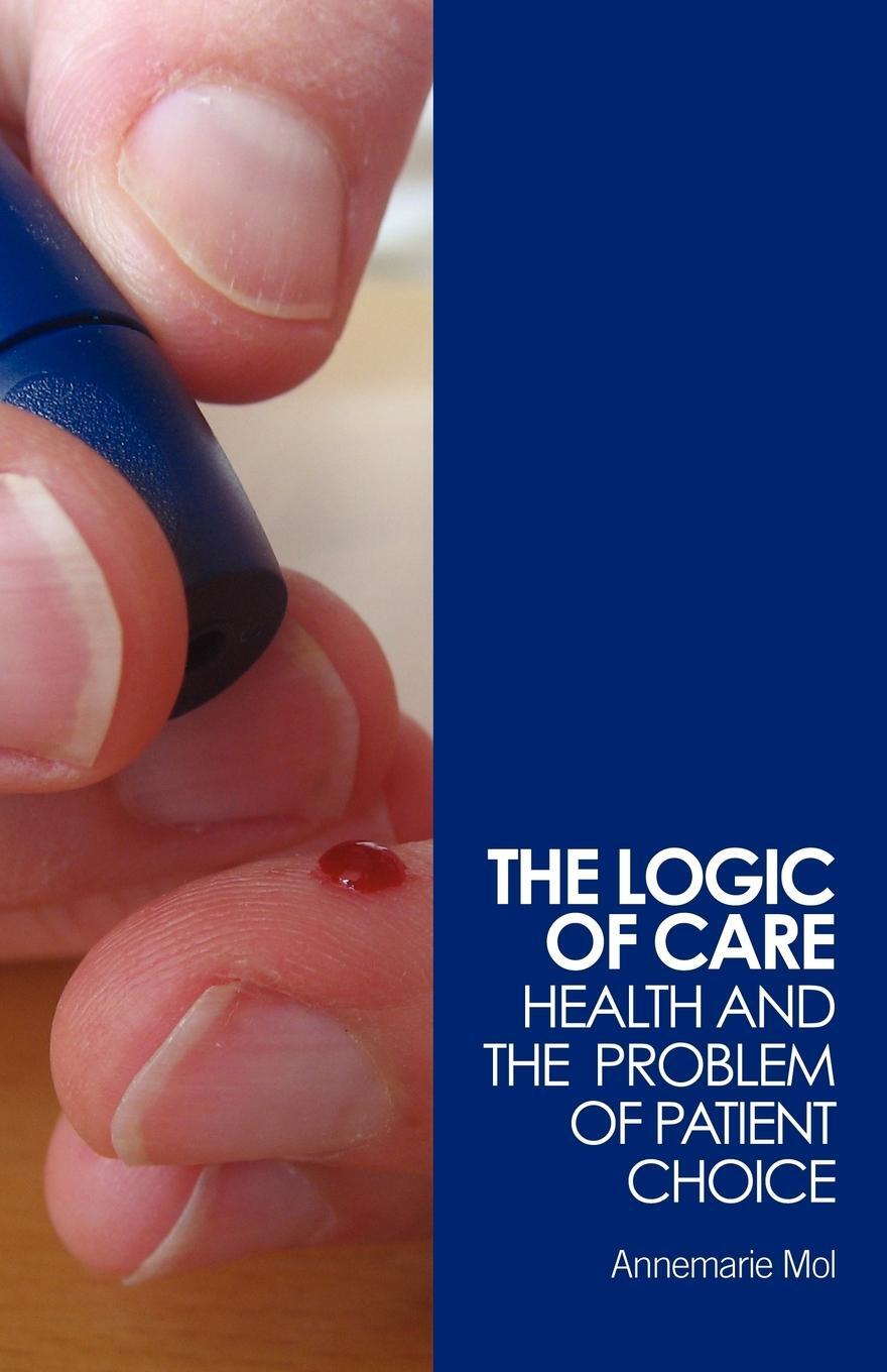 Cover: 9780415453431 | The Logic of Care | Health and the Problem of Patient Choice | Mol