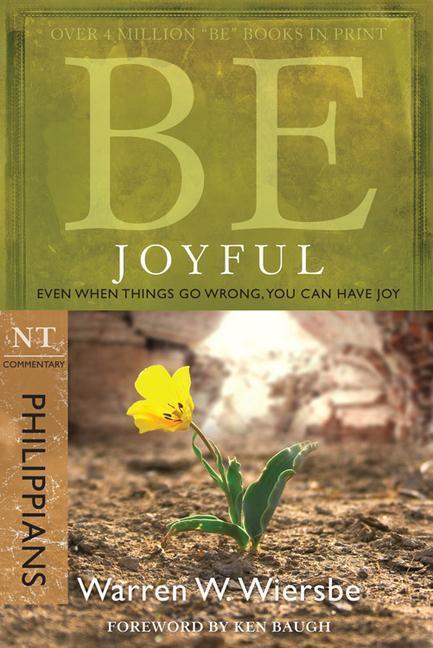 Cover: 9781434768469 | Be Joyful (Philippians) | Even When Things Go Wrong, You Can Have Joy