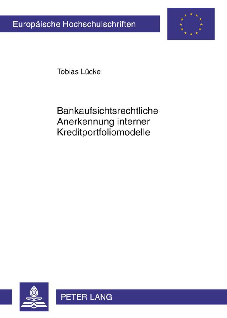 Cover: 9783631618103 | Bankaufsichtsrechtliche Anerkennung interner Kreditportfoliomodelle