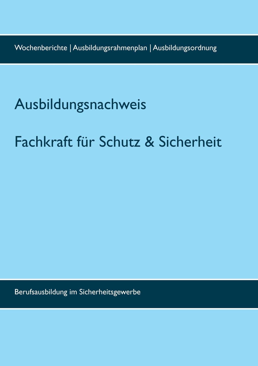 Cover: 9783741284939 | Ausbildungsnachweis Fachkraft/Servicekraft für Schutz und Sicherheit