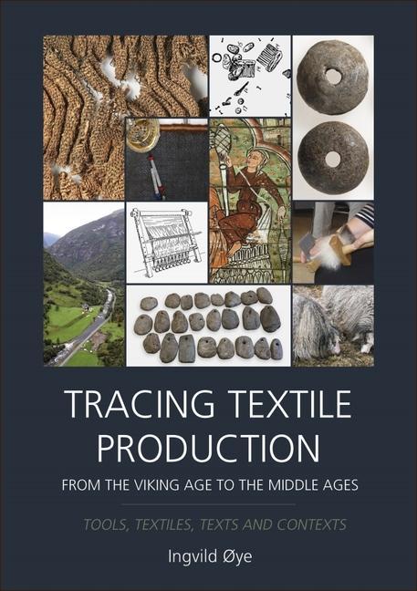 Cover: 9781789257779 | Tracing Textile Production from the Viking Age to the Middle Ages