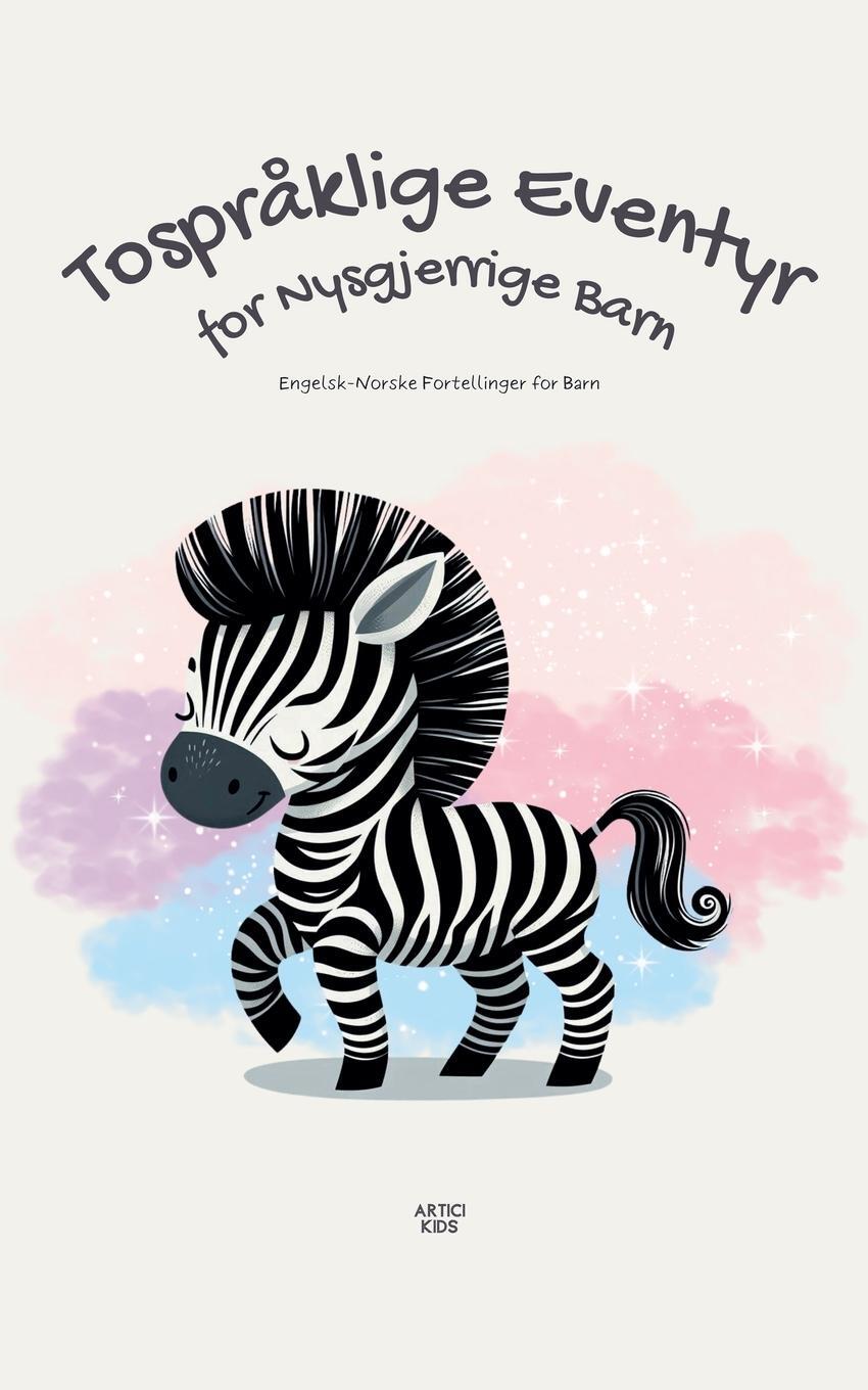 Cover: 9798227592644 | Tospråklige Eventyr for Nysgjerrige Barn | Artici Kids | Taschenbuch