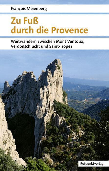 Cover: 9783858698513 | Zu Fuß durch die Provence | François Meienberg | Taschenbuch | 312 S.