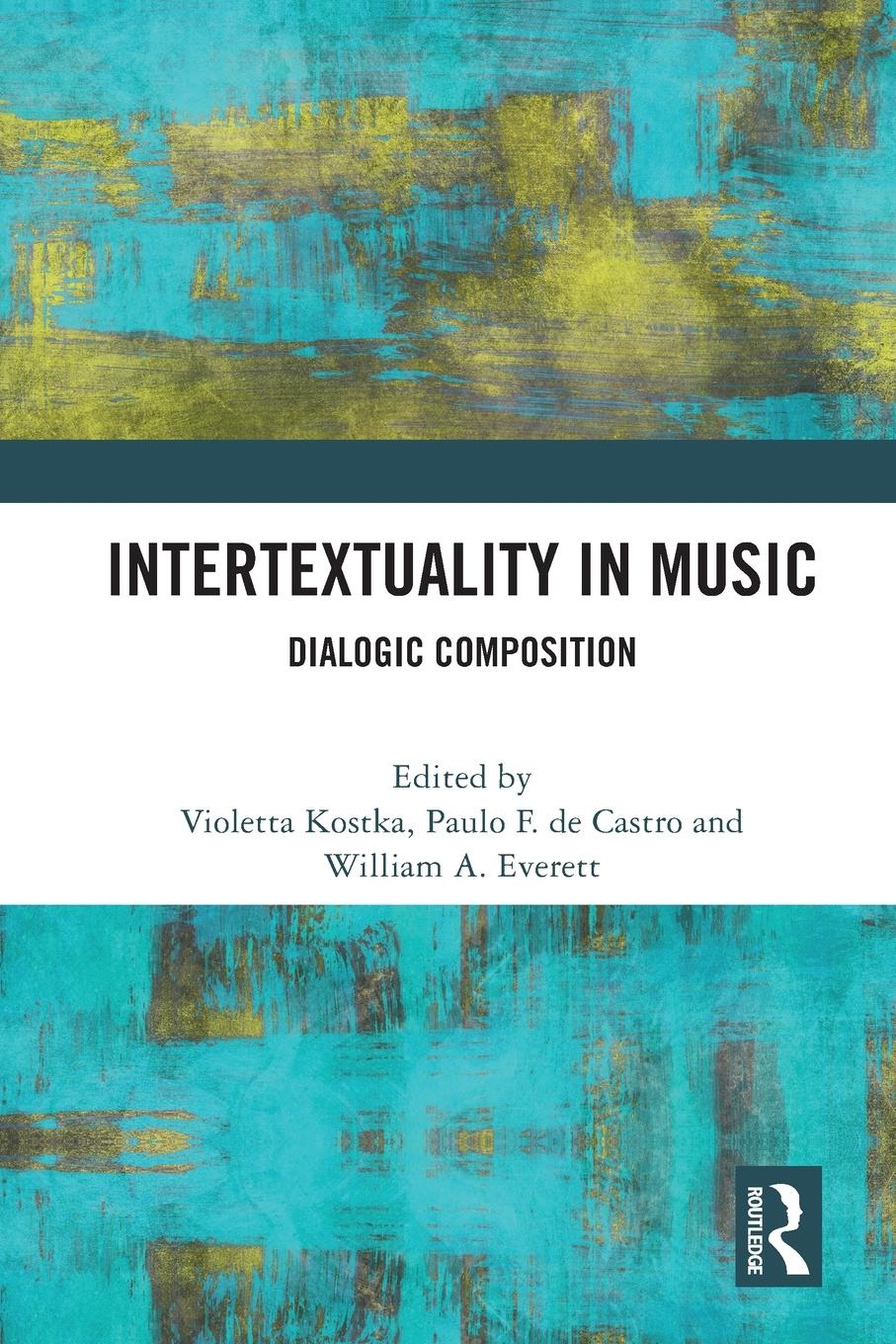 Cover: 9780367552916 | Intertextuality in Music | Dialogic Composition | Kostka (u. a.)