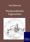 Cover: 9783846001547 | Westpreußischer Sagenschatz | Paul Behrend | Taschenbuch | Paperback