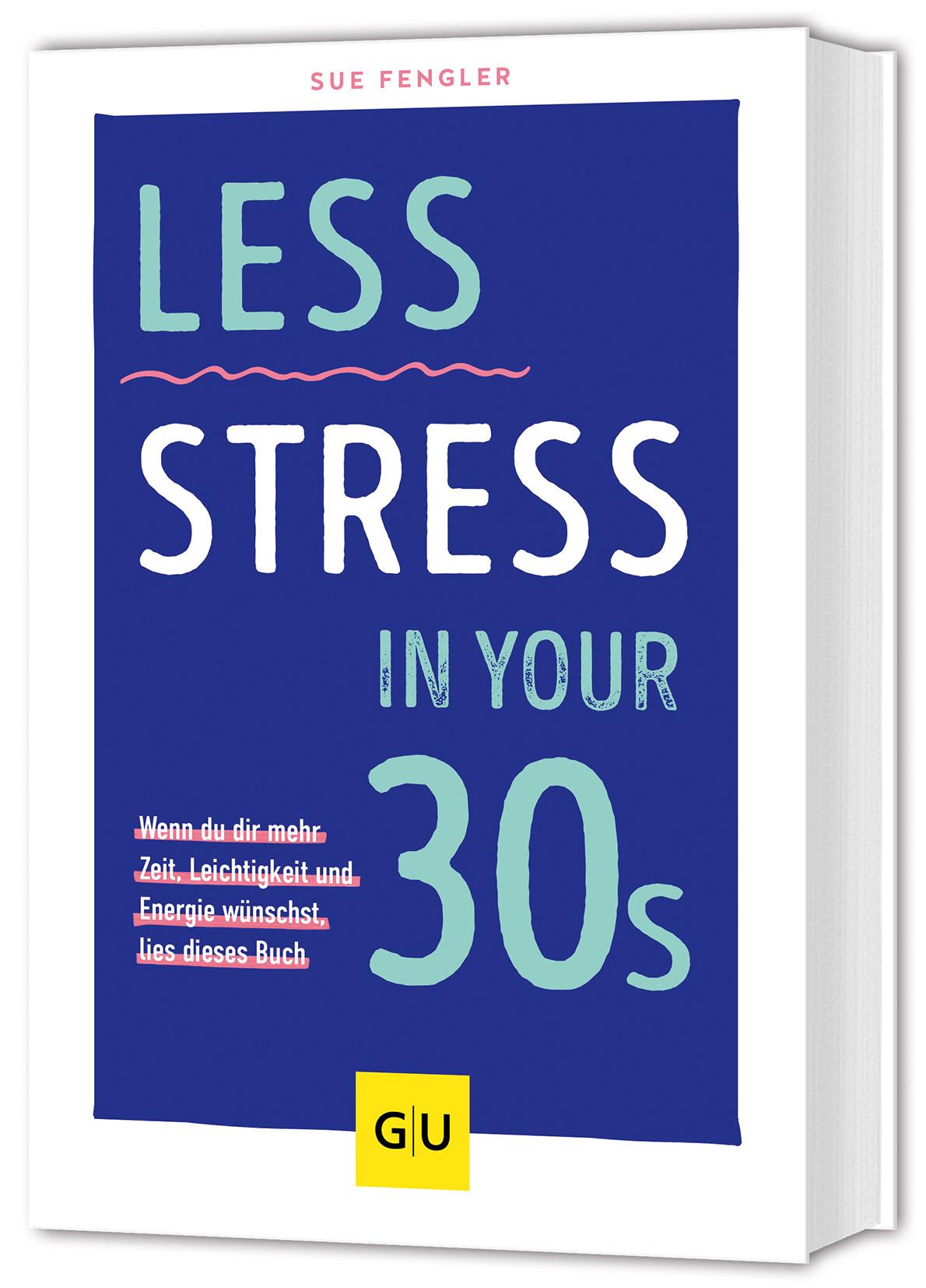 Cover: 9783833894626 | Less Stress In Your 30s | Sue Fengler | Taschenbuch | Selbstmanagement