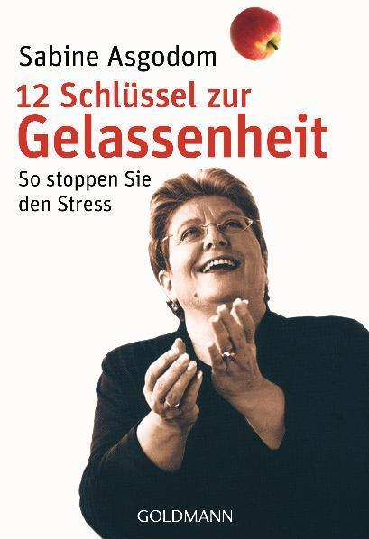 Cover: 9783442169863 | 12 Schlüssel zur Gelassenheit | So stoppen Sie den Stress | Asgodom