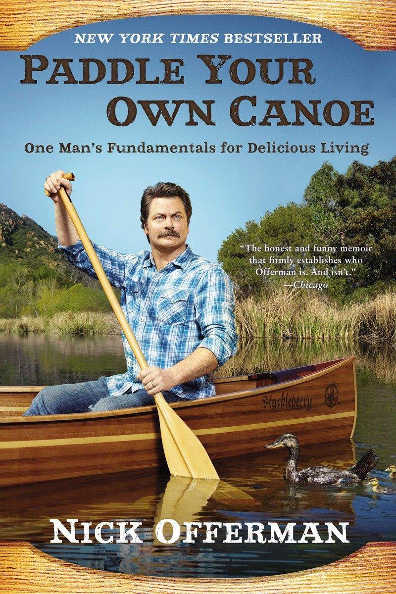 Cover: 9780451467096 | Paddle Your Own Canoe: One Man's Fundamentals for Delicious Living