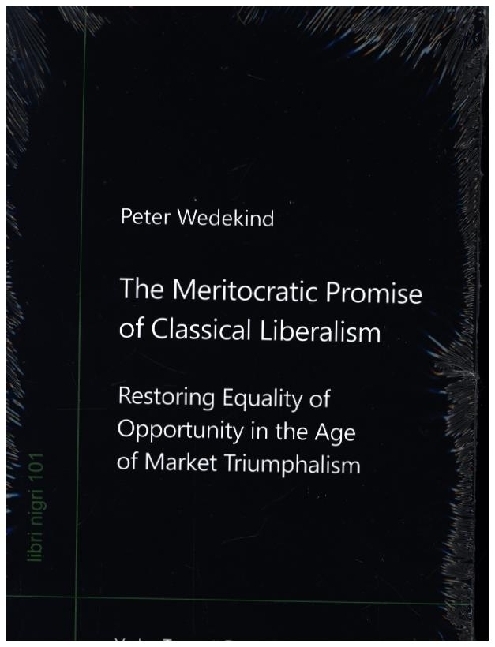 Cover: 9783959486064 | The Meritocratic Promise of Classical Liberalism | Peter Wedekind