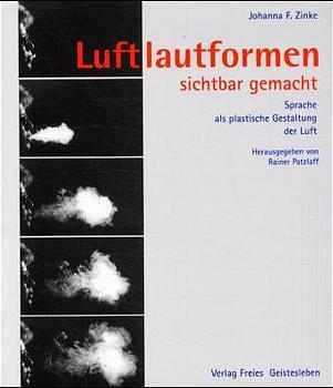 Cover: 9783772518560 | Luftlautformen sichtbar gemacht | Johanna F. Zinke | Buch | 159 S.