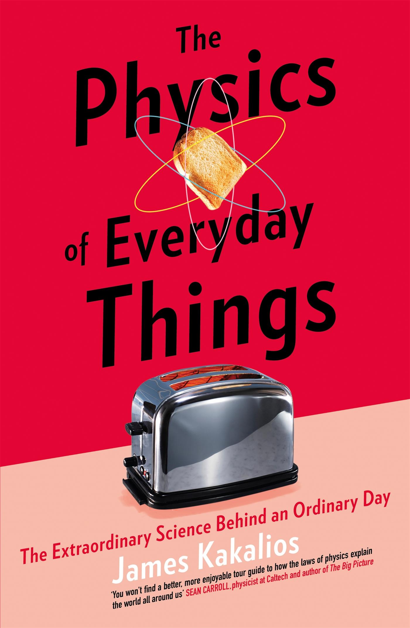 Cover: 9781472141514 | The Physics of Everyday Things | James Kakalios | Taschenbuch | 2018