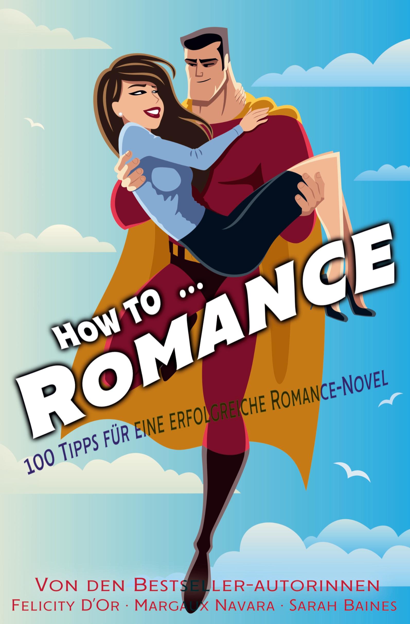 Cover: 9783754698723 | How to ¿ Romance | 100 Tipps für eine erfolgreiche Romance-Novel