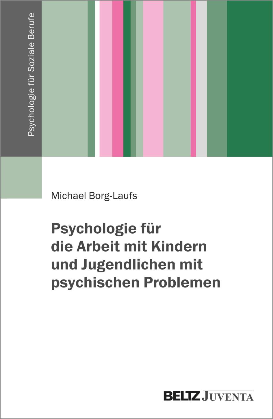 Cover: 9783779961406 | Psychologie für die Arbeit mit Kindern und Jugendlichen mit...