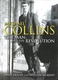 Cover: 9781848892101 | Michael Collins | The Man and the Revolution | Anne Dolan (u. a.)