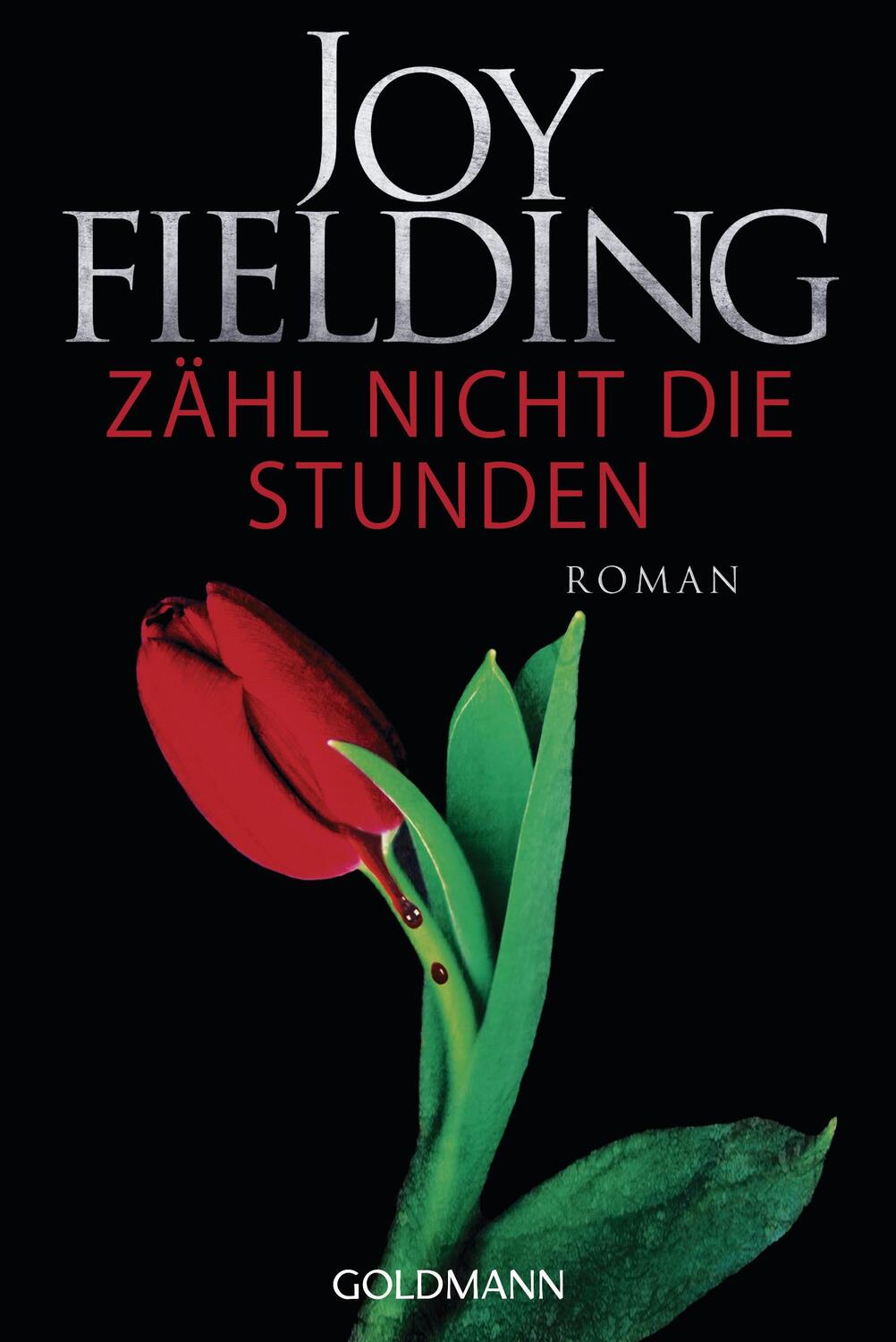 Cover: 9783442484218 | Zähl nicht die Stunden | Joy Fielding | Taschenbuch | Deutsch | 2017