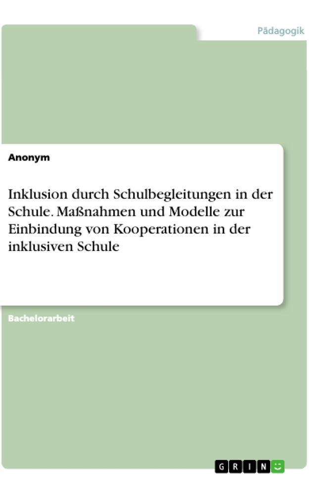 Cover: 9783346231161 | Inklusion durch Schulbegleitungen in der Schule. Maßnahmen und...