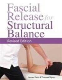 Cover: 9781905367764 | Fascial Release for Structural Balance | James Earls (u. a.) | Buch