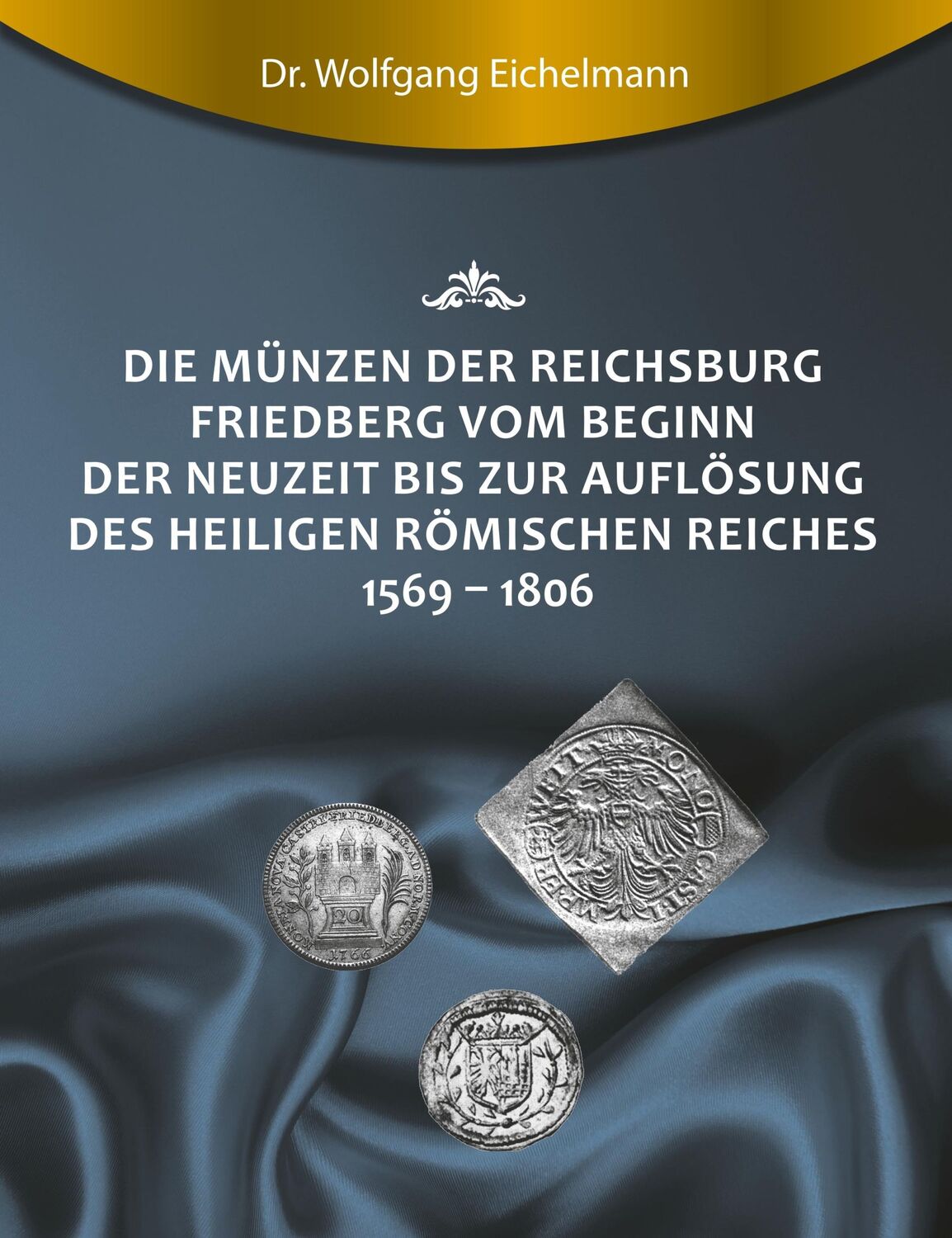 Cover: 9783749746729 | Die Münzen der Reichsburg Friedberg vom Beginn der Neuzeit bis zur...