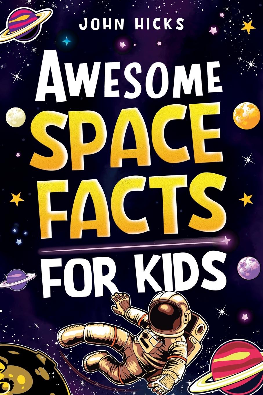 Cover: 9781951806552 | Awesome Space Facts for Kids | John Hicks | Taschenbuch | Englisch