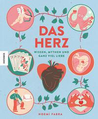 Cover: 9783957288875 | Das Herz | Wissen, Mythen und ganz viel Liebe | Noemí Fabra | Buch