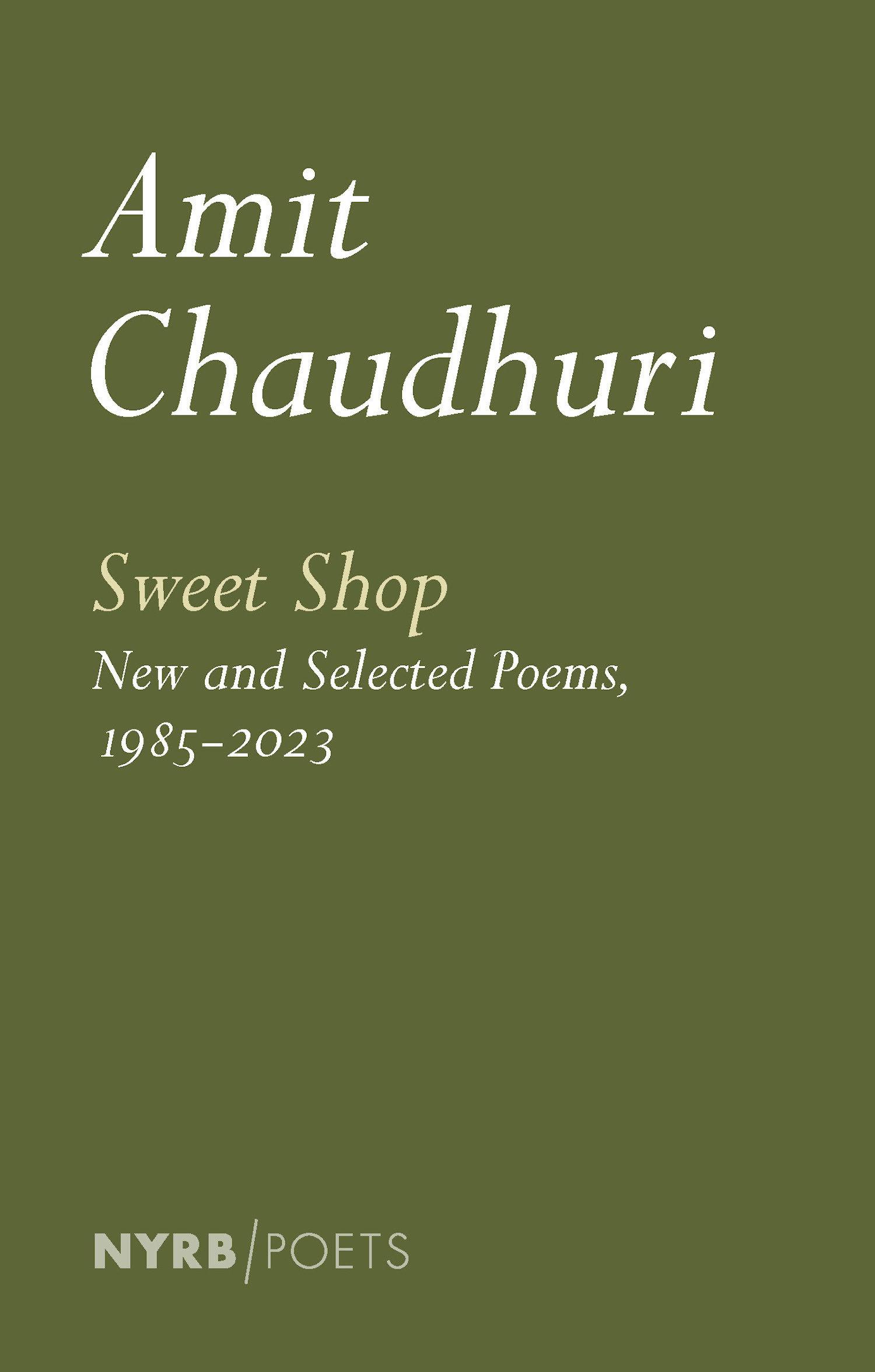 Cover: 9781681377001 | Sweet Shop: New and Selected Poems, 1985-2023 | Amit Chaudhuri | Buch