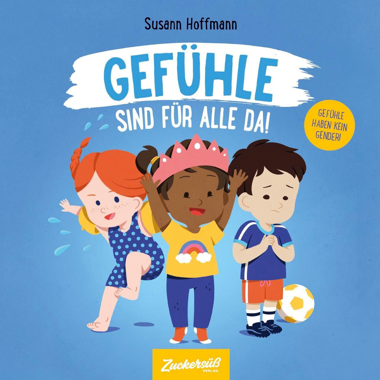 Cover: 9783949315435 | Gefühle sind für alle da! | Susann Hoffmann | Buch | 26 S. | Deutsch