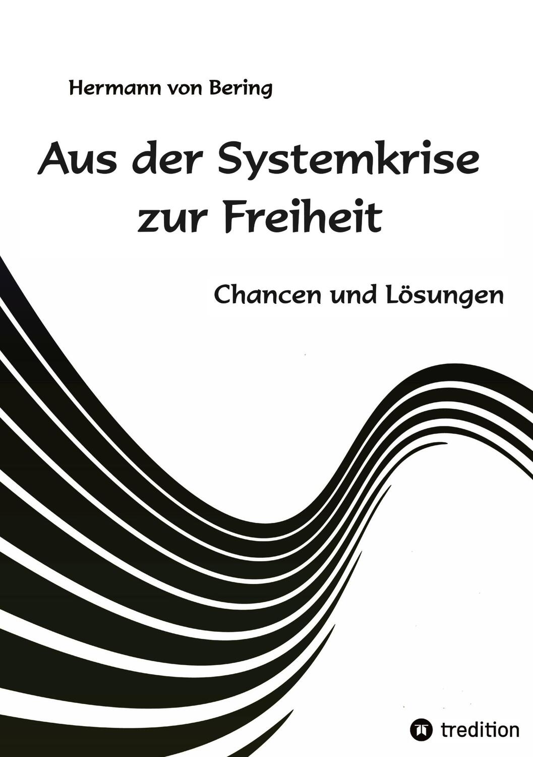 Cover: 9783384026729 | Aus der Systemkrise zur Freiheit | Chancen und Lösungen | Bering